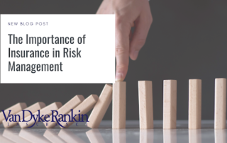 The blog cover for Van Dyke Rankin Insurance blog, The Importance of Insurance in Risk Management